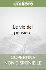 Le vie del pensiero libro