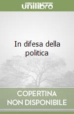 In difesa della politica libro