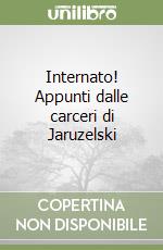 Internato! Appunti dalle carceri di Jaruzelski libro