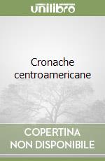 Cronache centroamericane
