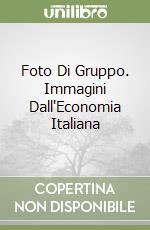 Foto Di Gruppo. Immagini Dall'Economia Italiana