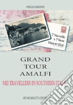 Grand tour Amalfi nei travallers in Southern Italy. Sette novelle per sette sere, Maiori, Salerno