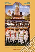 Detti e fatti di Napoli aragonese. Dictis et factis. Re Alfonso raccontato dal Panormita. Vol. 1