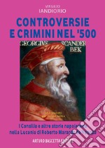 Controversie e crimini nel '500: Roberto Maranta da Venosa Consilia e altre storie della Lucania libro