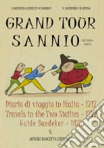 Grand tour sannio: Diario di viaggio in Italia (1717)-Travels in the two sicilies (1777)-Guide Baedeker (1873). Vol. 2