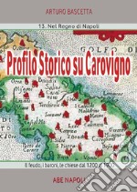 Profilo storico su Carovigno. Il feudo, i baroni, le chiese dal 1200 al 1900