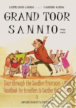 Grand tour sannio: Tour through the souther provinces (1818)-Handbook for travellers in souther italy (1865). Vol. 1