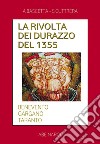 La rivolta dei Durazzo del 1355. Benevento, Gargano, Taranto fra Sanseverino, Del balzo e Orsini libro