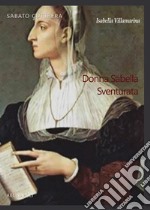 Isabella Villamarina. Donna Sabella sventurata. Principessa di Salerno