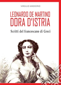 Dora d'Istria. Scritti del francescano di Greci libro