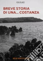 Breve storia di una... Costanza libro