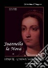 Juannella la nova. Vol. 1: L' infanta di Napoli libro