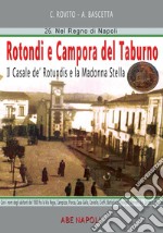 Rotondi e Campora del Taburno: il casale de Rotundis e la Madonna Stella. Con nomi e luoghi, da Casa Gallo a Pelagalli, Peroni, Tre Zalossi e Maietta libro