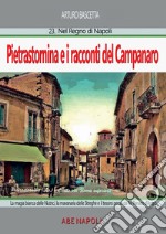 Pietrastornina e i racconti del campanaro (seconda parte): La magia bianca delle nutrici: la «mavanaria» delle streghe e il tesoro perso da Re Renato d'Angiò libro