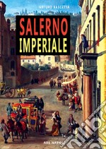 Salerno imperiale. Dissertazioni libro