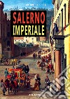 Salerno imperiale. Dissertazioni libro