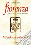 Fiorenza e il Giglio della Cittade di Cosimo I de' Medici: Eleonora di Toledo, il padre Viceré, la Matrigna e l'Efebo. Trascrizioni da tomi a stampa e da manoscritti inediti coevi libro