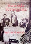 Storia della sceneggiata. Guappi di cartone dal teatro alla Tv (1840-1980). Almanacco della canzone e del teatro napoletano dal palco alla televisione nazionale libro di Sciotti Antonio