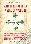 Atti di notai della valle di Avellino. il principe Marino Caracciolo gran maestro dei cavalieri costantiniani e di san Giorgio, S. Paolina e Torrioni, il Marchese Capobianco, Oliviero di Tufo, Francesi e grano nascosto libro