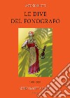 Le dive del fonografo: 1900-2000 libro di Sciotti Antonio