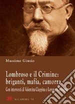 Lombroso e il crimine: briganti, mafia, camorra libro