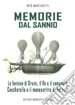 Memorie dal Sannio. Le fontane di Orsini, il re e il campanile, Cecchetella e il manoscritto di Potocki libro