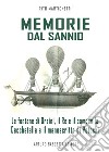 Memorie dal Sannio. Le fontane di Orsini, il re e il campanile, Cecchetella e il manoscritto di Potocki libro di Martignetti Rito