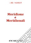 Meridione e meridionali libro di Mainolfi Luigi