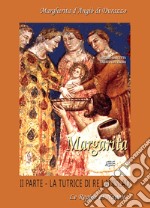 Margarita. Margherita d'Angiò di Durazzo. Vol. 2: La tutrice di re Ladislao libro