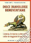 Dieci diavolerie beneventane: l'ostessa, le taverne e altre storie scritte da viaggiatori di ogni tempo libro