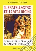 Il fratellastro della vera regina. Ladislao rinchiude Giovanna II, Re di Neapolis a Gaeta dal 1390 libro