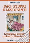 Baci, stupri e lestofanti: i crimini nel Seicento tradotti da Eliseo Danza libro