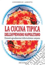 La cucina tipica dell'Appennino napoletano. Elementi agroalimentari della tradizione campana