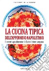 La cucina tipica dell'Appennino napoletano. Elementi agroalimentari della tradizione campana libro