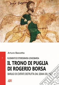 Il trono di Puglia di Rogerio Borsa. Barulo di Civitate distrutta dal sisma del 1088 libro