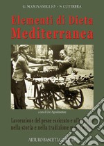 Elementi di dieta mediterranea, lavorazione del pesce essiccato e affumicato nella storia e nella tradizione meridionale