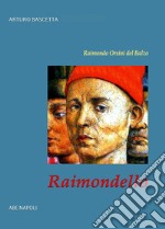 Raimondello. Raimondo Orsini del Balzo. Duca di Venosa e gonfaloniere del papa libro