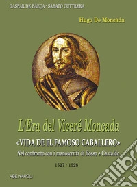 L'era del viceré Moncada: Hugo de Moncada (1527-1528). Asburgo di Spagna. Vol. 4