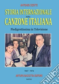 Piedigrottissima in televisione (1957-1973). Storia internazionale della canzone italiana. Vol. 2 libro