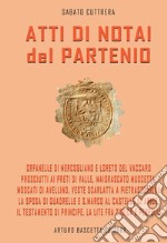 Atti di notai del Partenio: notai inediti nell'Archivio di Stato di Avellino libro