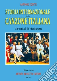 Il festival di Piedigrotta (1890-2010). Storia internazionale della canzone italiana. Vol. 3 libro