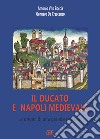 Il ducato e Napoli medievale, le origini di una grande capitale libro di Boccia Antonio Vito De Crescenzo Gennaro