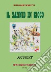 Il Sannio in gioco: figurine beneventane sul Sannio di Benevento libro di Martignetti Rito