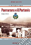 Pannarano e il Partenio: spigolature. Profilo storico sul paese caudino del poeta Niccolò Amenta. Nuova ediz. libro