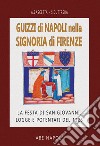 Guizzi di Napoli nella signoria di Firenze: la festa di S. Giovanni, logge e potentati del 1326 libro