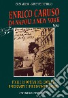 Enrico Caruso da Napoli a New York. Figlio di operai del cotone emigrati da Piedimonte d'Alife libro