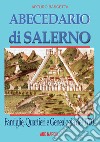 Abecedario di Salerno: famiglie, quartieri e genealogia del 1700 per ricostruire un albero genealogico dei salernitani alla portata di tutti libro di Bascetta Arturo