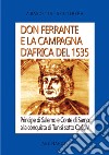 Don Ferrante e la campagna D'Africa del 1535: Principe di Salerno e Conte di Sarno alla conquista di Tunisi sotto Carlo V libro