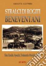 Stralci di rogiti beneventani: fiere, rendite, sposalizi, testamenti e omicidi nel 1700, fra Sabato e Calore, da Montefusco a Pietradefusi libro