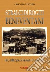 Stralci di rogiti beneventani: fiere, rendite, sposalizi, testamenti e omicidi nel 1700, fra Sabato e Calore, da Montefusco a Pietradefusi libro